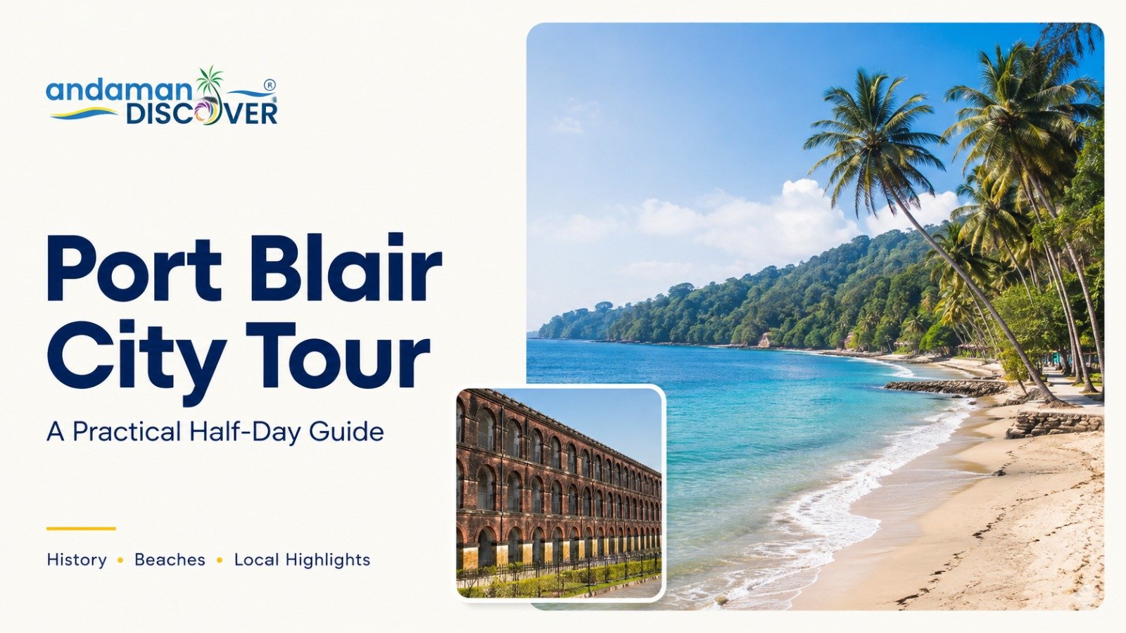 Port Blair City Tour: Places to Visit, Package Details and a Practical Half-Day Plan