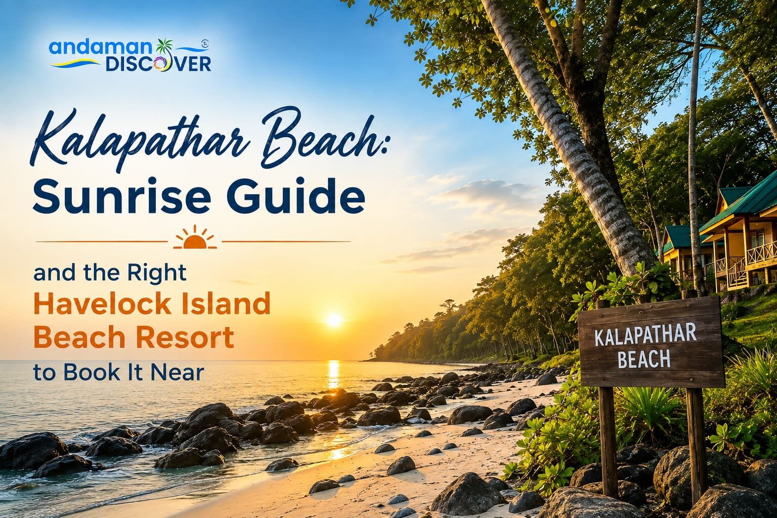 Kalapathar Beach: Sunrise Guide and the Right Havelock Island Beach Resort to Book It 